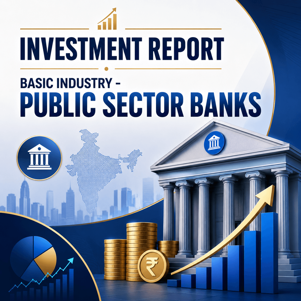 Investment Report: Basic Industry - Public Sector Banks